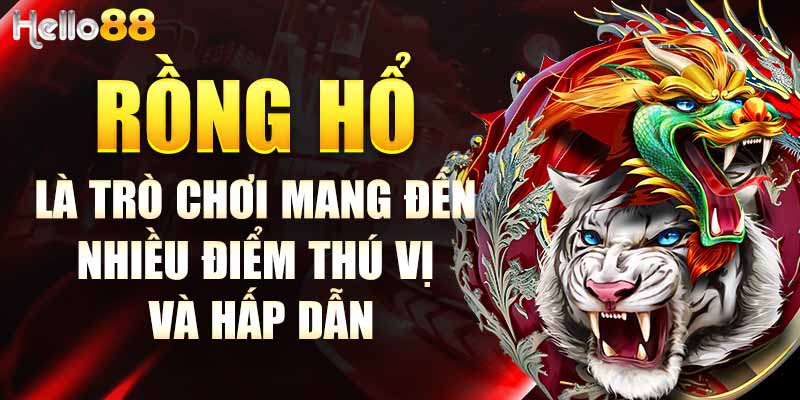 giới thiệu game rồng hổ hello88